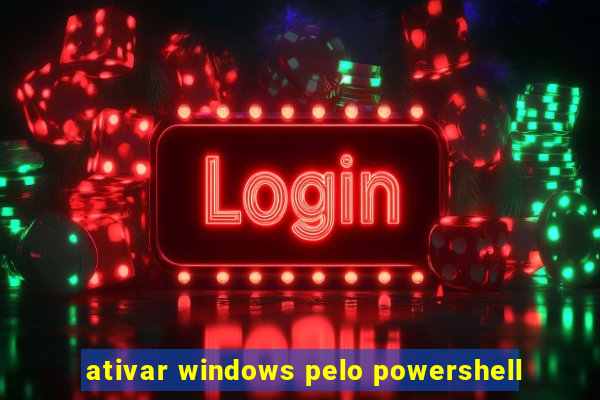 ativar windows pelo powershell